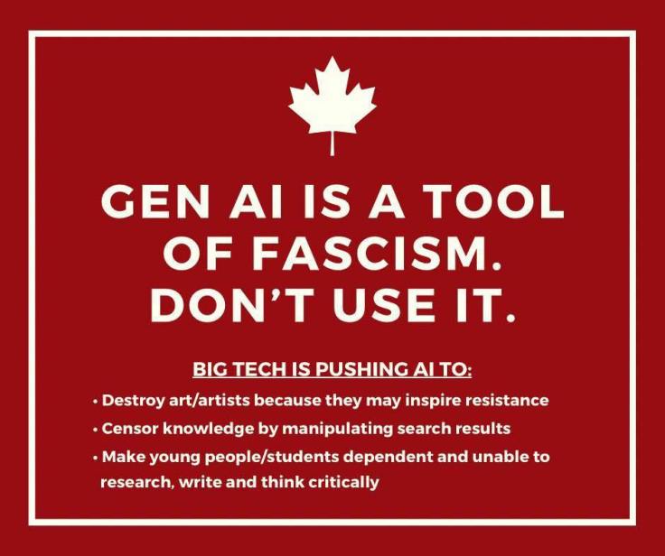 Gen AI is a tool of fascism. Don't use it.